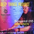 Deep Travel Podcast Hosted By OUD [Session#015 Epifanov]