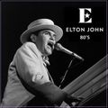 ELTON JOHN : 80'S - THE RPM PLAYLIST