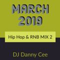 March 2019 Hip Hop & RNB MIX 2 DJ Danny Cee