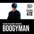 Club Killers Radio #478 - BoogyMan (B-Day Mix)