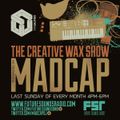 The Creative Wax Show Hosted By Madcap - 25-02-18