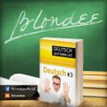 Blondee Deutsch Unterricht 3
