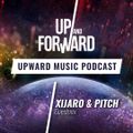 Up & Forward - Upward Music Podcast 007 (XiJaro & Pitch Guestmix)
