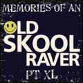 Memories Of An Oldskool Raver Pt XL