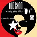 Dj WesWhite - Old Skool Funky (Progressive House Mix)