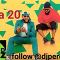 Naija Afrobeat mix 2019 vol 20 - DJ Perez