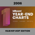 The Billboard Year-End List: 2006 - R&B & Hip Hop Songs