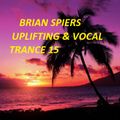 BRIAN SPIERS UPLIFTING & VOCAL TRANCE 15
