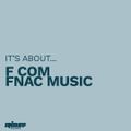 It's About... F COM / FNAC MUSIC - 25 Février 2021