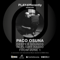 PLAYdifferently Showcase: BA/Deeper Sounds In-Flight Radio with Paco Osuna