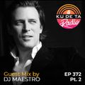 KU DE TA Radio #372 Guest mix by DJ Maestro
