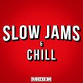 Slow Jams & Chill