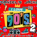 I LOVE THE 90's VOLUME 2 - La più bella musica anni '90 - The best of 90's - Mixed by DANIEL'S JACK