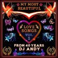 My Most Beautiful Love Songs (From 40 Years DJ Andy) Vol. 1