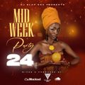 MIDWEEK PARTY 24