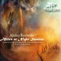 Aluku Records presents Africa at Night Session (1hr Mix)