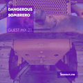 Guest Mix 211 - Dangerous Sombrero [22-05-2018]