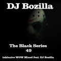 DJ Bozilla The Black Series 49