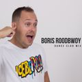 Boris Roodbwoy - Dance Club Mix 312 (2019-10-19)