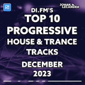 DI.FM Top 10 Progressive House & Trance Tracks December 2023