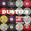 Dusties - Crossover & Group Soul