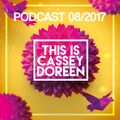 This is Cassey Doreen // Podcast August 2017