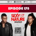 SEXY BY NATURE RADIO 178 -- BY SUNNERY JAMES & RYAN MARCIANO