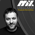 MIXMASTERS Series|François Kevorkian|Part Two