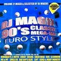 Classix 90's Euro-Style Mega Mix 2 by Dj Magix