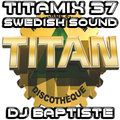 TITAMIX 37 - SWEDISH SOUND (DJ BAPTISTE)