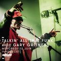 Talkin' All That Funk Avec Gary Gritness - 22 Juin 2016