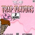 TRAP FLAVORS - 2 SCOOPS