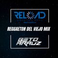 Beto Arauz - Reggaeton Del Viejo Mix