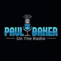 Paul Baker On The Radio (Weekly Edition 2021 Show 8)