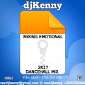DJ KENNY MIXING EMOTIONAL DANCEHALL MIX APR 2K17