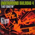 DJ Kiyo ‎– Underground Railroad 4 (East Coastin')