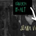 Conversa H-alt - Joana Varanda