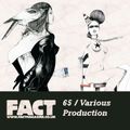 FACT Mix 65: Various Production 