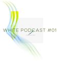 White Podcast #01