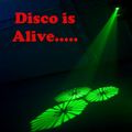 Disco is Alive.....
