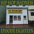 Hip Hop Madness Episode 18