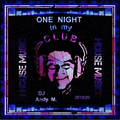 ~ ONE  NIGHT  in  my  CLUB ~ 2019/20 ~