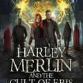 Harley Merlin and the Cult of Eris - Harley Merlin, Book 6 -Bella Forrest