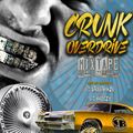 Dj Streetblaze X Dj Greezy Crunk Overdrive Mixtape