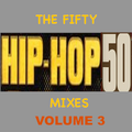 The Fifty #HipHop50 Mixes (1973-2023) - Vol 3
