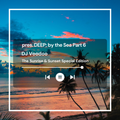 @IAmDJVoodoo pres. DEEP; by the Sea Part 6 (The Sunrise & Sunset Special Edition) (2020-05-01)