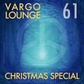 VARGO LOUNGE 61 - Christmas Special