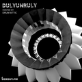 DulyUnruly 020 - Drum Attic [05-09-2019]