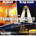 From Paris , Lisbon & Azores Vol 2 Dj Sugus , Dj Rui Remix , Dj Cisko NOV 2015