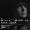 Reclaim Your City 189 avec Alienata - 13 Aout 2016